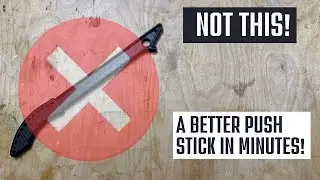 Build a Better Table Saw Push Stick!