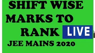 LIVE jee mains 2020  Marks vs RANK  | JEE MAINS 2020 SHIFT WISE   MARKS TO PERCENTILE