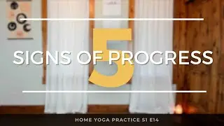 Is It Working? 5 Surprising Signs of Progress in Yoga | Yoga at Home Guide S1 E14