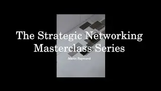 The Strategic Networking Masterclass Series