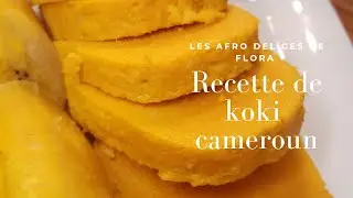 Koki cameroun / ma recette de koki
