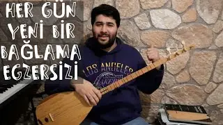 Her Gün Yeni Bir Bağlama Egzersizi #3