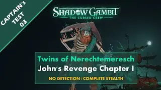Shadow Gambit The Cursed Crew: Captain's Test 03 - John's Revenge Chapter 1 | Cursed Difficulty