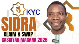 SIDRA CHAIN NEW TODAY UPDATE CLAIM AND SWAP KYC AVAILABLE MEKE SHIRIN FARUWA DA SIDRA A 2026