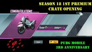 Pubg Mobile Season 18 1st Premium Crate Opening | Pubg Mobile 3rd Anniversary