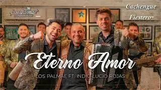 ETERNO AMOR - LOS PALMAE FT. INDIO ROJAS  CACHENGUE FIESTERO