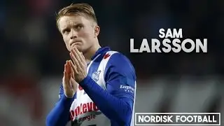 SAM LARSSON | 1993 - Heerenveen | Skills, Assists, Goals | 2016-2017 | Welcome to Feyenoord