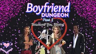 Romance? Yes, Please! | Boyfriend Dungeon Pt. 1 (Vod)