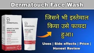 Dermatouch Bright & Even Skin Tone Face Wash 🔥 क्या सच में Glow देता है? Honest Review! #youtube 