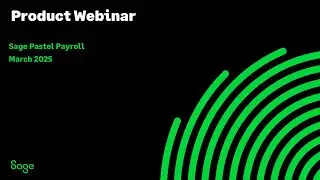 Sage Pastel Payroll: Product Update webinar March 2025