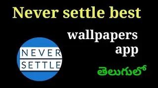 Never settle best wallpapers app