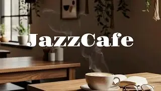Slow Brew Morning ☕ Morning Coffee Jazz Smooth Relaxing Cafe Instrumental