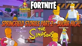 Fortnite - Springfield Stories Part 2 Sugar High The Simpsons Mini Season Story Quests + Episode 2