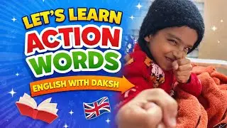 Let&rsquo;s Learn Action Words English with Daksh 🎯