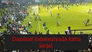 Daxshat! Indoneziyadagi futbol baxsida katta janjal yuzaga keldi.