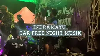 KONSER PANGGUNG MUSIK || KOLABORASI TARI BEROKAN INDRAMAYU CAR FREE NIGHT ||