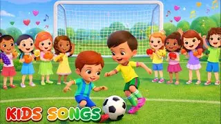 🚀🥅Boys on the Field, Girls Cheering⚽Kids Songs - Fun and Learning