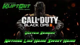 KliptOut - COD Zombies Custom Maps #11 Nothing Like Home Sweet Home
