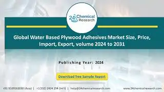 Global Water Based Plywood Adhesives Market Size, Price, Import, Export, volume 2024 to 2031