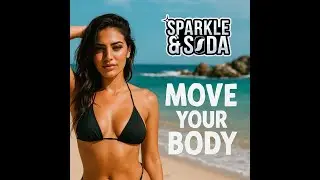 Sparkle & Soda &ndash; Move Your Body (Official Music Video)