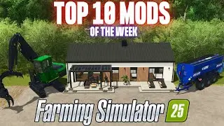TOP 10 MODS OF THE WEEK - Farming Simulator 25