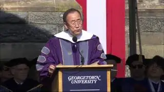 Ban Ki-moon, Commencement address at Georgetown University's School of Foreign Service (16 May 2015)