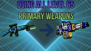 Pixel Gun 3D - Using All Level 65 Primary Weapons
