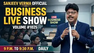 Sanjeev Verma Officials Live on the business expressway, Vol 1025, 27.01.2026. 98356 33059