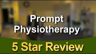 Prompt Physiotherapy Calgary Superb 5 Star Review by Jim C.