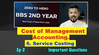 #2 Service Costing.!! Ep 2 !! Ch 7 !! Cost of Management Accounting !! BBS 2nd Year !! BBA