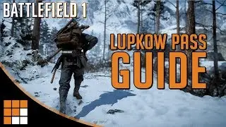 Battlefield 1 New Map Tips: Lupkow Pass