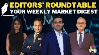 LIVE: Editors Discuss The Week Gone By & Road Ahead For The Markets | Editor's Roundtable | Nifty