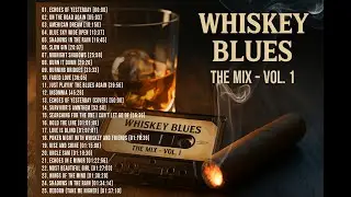 Whiskey Blues &ndash; The Mix Vol.1 | Best Midnight Blues Sessions [Mixtape]