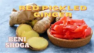 HOW TO MAKE RED PICKLED GINGER l BENI SHOGA RECIPE