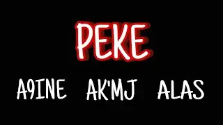 AK'MJ- PEKE FT. A9INE x ALAS