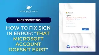 Как исправить ошибку входа: &laquo;Эта учётная запись Microsoft не существует&raquo; (Microsoft 365)
