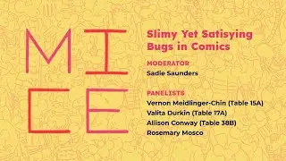 MCIE 2024: Slimy Yet Satisfying, Comics About Bugs - a panel discussion