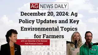 December 20, 2024: Ag Policy Updates and Key Environmental Topics for Farmers