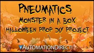 Halloween Pneumatics Prop DIY - Automated Monster In A Box from AutomationDirect