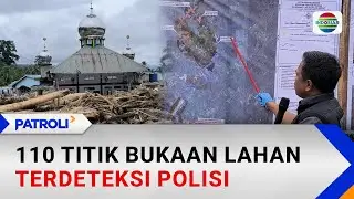 Batangtoru Porak-Poranda, Bukaan Lahan di Hulu Sungai Jadi Biang Keladi | Patroli