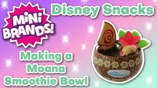 Mini Brands Create - Disney Food Series! Making a Moana Smoothie Bowl!
