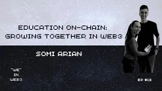 Somi Arian on Web3 Education and Future of Simple Onboarding