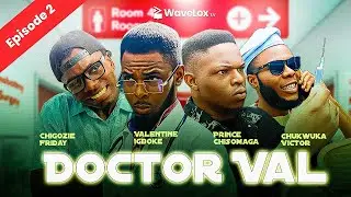 Doctor Val Wahala Episode 2 | Proud Politician Enters Clinic Thinking He Owns the Place #funny
