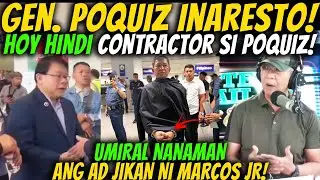 NAUNAPA PINAKULONG NI MARCOS JR SI GEN POQUIZ KAYSA SA MGA BIG FISH! HINDI CONTRACTOR SI PAQUIZ