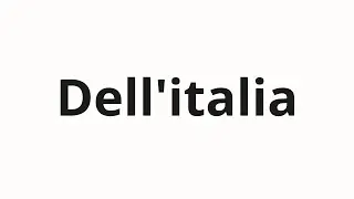 Hoe spreek je Dell'italia uit