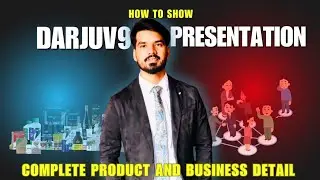 How to show Darjuv9 Presentation with complete detail.|D9 Product & Business Detail |Sudhir Tripathi