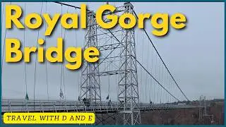 Royal Gorge Bridge: The Most Terrifying Bridge Walk in America?