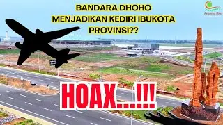 APA IYA⁉️ADANYA BANDARA DHOHO MENJADIKAN KEDIRI JADI IBUKOTA PROVINSI..???