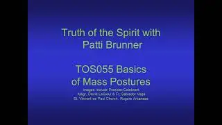 TOS055: Basics of Faith III - Basics of Mass Posture
