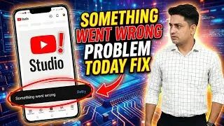 YouTube Studio Something Went Wrong Problem || Yt Studio Something Went Wrong Problem Today Fixed